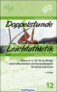 Doppelstunde Leichtathletik Band 3, m. 1 Online-Zugang : Klasse 10-12 (16- bis 19-Jährige) Unterrichtseinheiten und Stundenbeispiele für Schule und Verein (Doppelstunde Sport 12) （2. Aufl. 2022. 176 S. 24 cm）