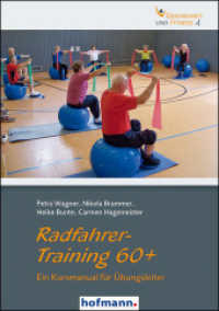 Radfahrer-Training 60+ : Ein Kursmanual für Übungsleiter (Gesundheit und Fitness Bd.4) （2015. 187 S. 21 cm）