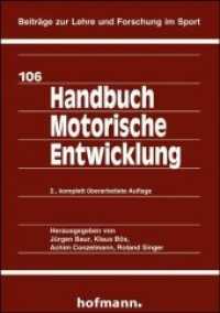 Handbuch Motorische Entwicklung (Beiträge zur Lehre und Forschung im Sport 106) （2., überarb. Aufl. 2009. 464 S. m. Abb. 21 cm）