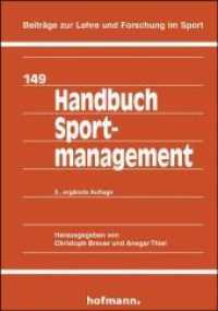 Handbuch Sportmanagement (Beiträge zur Lehre und Forschung im Sport Bd.149) （2., erw. Aufl. 2009. 374 S. m. 30 Abb. u. 18 Tab. 21,3 cm）