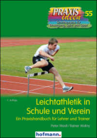Leichtathletik in Schule und Verein : Ein Praxishandbuch für Lehrer und Trainer (Praxisideen - Schriftenreihe für Bewegung, Spiel und Sport .55) （2. Aufl. 2017. 192 S. 21 cm）