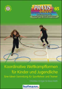 Koordinative Wettkampfformen für Kinder und Jugendliche : Eine Ideen-Sammlung für Sportlehrer und Trainer (Praxisideen - Schriftenreihe für Bewegung, Spiel und Sport .65) （2016. 128 S. 21 cm）