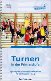 Turnen in der Primarstufe : 25 komplette Unterrichtseinheiten für die Klassen 1 bis 4 (Sportstunde Grundschule Bd.2) （2015. 176 S. 24 cm）