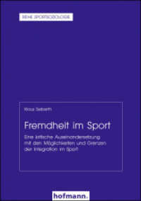 Fremdheit im Sport : Eine kritische Auseinandersetzung mit den Möglichkeiten und Grenzen der Integration im Sport (Reihe Sportsoziologie Bd.20) （1. Aufl. 2012. 274 S. m. 276 Abb. 21 cm）