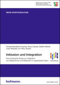 Inklusion und Integration : Eine empirische Studie zur Integration von Migrantinnen und Migranten im organisierten Sport (Reihe Sportsoziologie 21) （1., Auflage. 2012. 304 S. 21 cm）