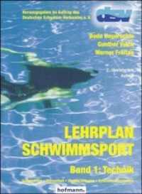 Lehrplan Schwimmsport. Bd.1 Technik （2., überarb. Aufl. 2009. 238 S. m. zahlr. meist farb. Abb. 26 cm）