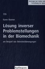 Lösung inverser Problemstellungen in der Biomechanik : Am Beispiel von Beinstreckbewegungen (Beiträge zur Lehre und Forschung im Sport Bd.155) （2006. 151 S. m. Abb. 21 cm）