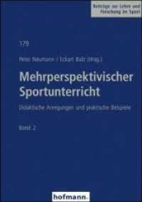 Mehrperspektivischer Sportunterricht Bd.2 : Didaktische Anregungen und praktische Beispiele (Beiträge zur Lehre und Forschung im Sport Bd.179) （2011. 260 S. 21 cm）