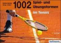 1002 Spiel- und Übungsformen im Tennis (Spiel- und Übungsformen) （9. Auflage. 2018. 288 S. m. zahlr. Abb. 14.8 x 21 cm）