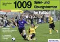 1009 Spiel- und Übungsformen im Fußball (Spiel- und Übungsformen) （8., bearb. Aufl. 2001. CCLVI S. m. zahlr. Abb. 148 x 210 mm）