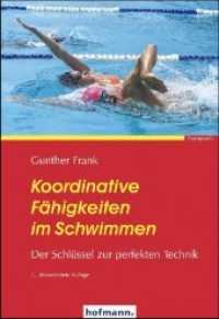 Koordinative F&auml;higkeiten im Schwimmen : Der Schl&uuml;ssel zur perfekten Technik （7., &uuml;berarb. Aufl. 2019. 192 S. 24 cm）