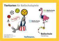 Tierkarten für Ballschulspiele (Reihe Ballschule) （2. Aufl. 2023. 20 S. 21 x 29.7 cm）