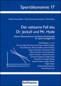 Der seltsame Fall des Dr. Jeckyll und Mr. Hyde : Homo Oeconomicus und Homo Emotionalis im Sportmanagement (Sportökonomie Bd.17) （2016. 166 S. 21 cm）