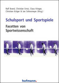 Schulsport und Sportspiele : Facetten von Sportwissenschaft. Festschrift für Wolf-Dietrich Miethling （2015. 214 S. 210 mm）