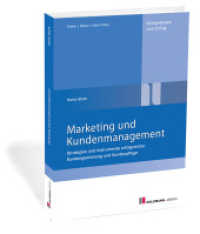 Marketing und Kundenmanagement : Kundengewinnung und Kundenpflege （3. Aufl. 2023. 304 S. 24 cm）