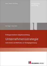 Prüfungsorientierte Aufgabensammlung "Unternehmensstrategie" : Instrumente und Methoden zur Strategiegewinnung （2. Aufl. 2025. 64 S. zahlreiche Abbildungen. 29.7 cm）