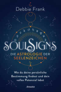 Soul Signs - Die Astrologie der Seelenzeichen : Wie du deine persönliche Bestimmung findest und dein volles Potenzial lebst （Deutsche Erstausgabe. 2022. 304 S. 207 mm）