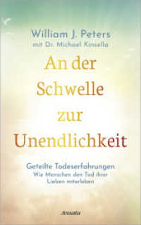 An der Schwelle zur Unendlichkeit : Geteilte Todeserfahrungen: Wie Menschen den Tod ihrer Lieben miterleben. Einblicke in die Unsterblichkeit der Seele （Deutsche Erstausgabe. 2022. 304 S. 2 SW-Abb. 220 mm）