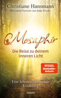 Mosaphir - Die Reise zu deinem inneren Licht : Eine lebensverändernde Erzählung （2. Aufl. 2022. 320 S. durchgehend 2c, mit Zierillustrationen. 221 mm）