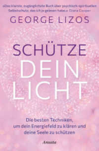 Schütze dein Licht : Die besten Techniken, um dein Energiefeld zu klären und deine Seele zu schützen. Mit einem Vorwort von Diana Cooper （Deutsche Erstausgabe. 2023. 288 S. 206 mm）