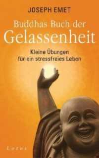 Buddhas Buch der Gelassenheit : Kleine Übungen für ein stressfreies Leben （Dt. Erstausg. 2014. 256 S. 206 mm）