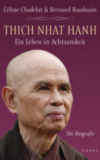 Thich Nhat Hanh - Ein Leben in Achtsamkeit : Die Biografie （Deutsche Erstausgabe. 2017. 304 S. 12 SW-Abb., 9 Farbabb. 220 mm）