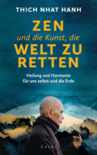 Zen und die Kunst, die Welt zu retten : Heilung und Harmonie für uns selbst und die Erde. Das Vermächtnis des weltbekannten Zen-Meisters und Friedensaktivisten Thich Nhat Hanh （2. Aufl. 2022. 304 S. 1 SW-Abb. 221 mm）