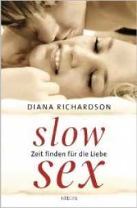 Slow Sex : Zeit finden für die Liebe （12. Aufl. 2011. 239 S. ca. 43 s/w-Zeichnungen. 206 mm）