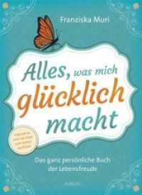 Alles, was mich glücklich macht : Das ganz persönliche Buch der Lebensfreude. Inspiration und viel Platz zum Selbstausfüllen （Originalausgabe. 2016. 208 S. m. Illustr. 212 mm）