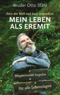 Fern der Welt und doch mittendrin - Mein Leben als Eremit : Wegweisende Impulse für alle Lebenslagen （Originalausgabe. 2022. 208 S. 16-seitiger Bildteil. 205 mm）