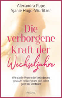 Die verborgene Kraft der Wechseljahre : Wie du die Phasen der Veränderung gelassen meisterst und dich selbst ganz neu entdeckst （Deutsche Erstausgabe. 2023. 336 S. 220 mm）
