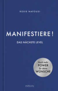 Manifestiere! Das nächste Level : Noch mehr Power für deine Wünsche （Deutsche Erstausgabe. 2024. 240 S. 2 SW-Abb. 206 mm）