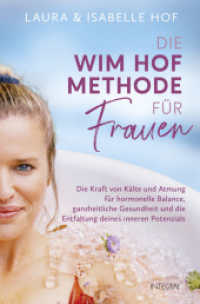 Die Wim-Hof-Methode für Frauen : Die Kraft von Kälte und Atmung für hormonelle Balance, ganzheitliche Gesundheit und die Entfaltung deines inneren Potenzials （Deutsche Erstausgabe. 2025. 352 S. 206 mm）