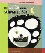 Der weiße und der schwarze Bär （2. Aufl. 2007. 32 S. durchg. farb. Ill. 28.8 cm）