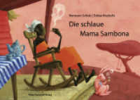 Die schlaue Mama Sambona : Ausgezeichnet mit dem Troisdorfer Bilderbuchpreis 2009 （7. Aufl. 2007. 24 S. m. zahlr. Illustr. 21.5 x 30 cm）