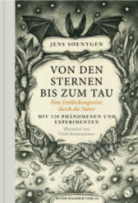 Von den Sternen bis zum Tau : Eine Entdeckungsreise durch die Natur. Mit 120 Phänomenen und Experimenten. Nominiert für den Deutschen Jugendliteraturpreis 2011, Kategorie Sachbuch （7. Aufl. 2010. 408 S. m. zweifarb. Abb. 23.5 cm）