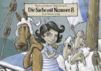 Die Sache mit Nummer Acht （2013. 32 S. m. zahlr. bunten Bild. 21.6 x 30.5 cm）