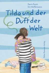 Tilda und der Duft der Welt （2015 48 S. m. zahlr. Illustr. 25 cm）
