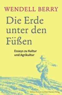 Die Erde unter den Füßen : Essays zu Kultur und Agrikultur (Edition Trickster) （2018 184 S.  21.1 cm）