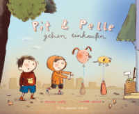 Pit und Pelle gehen einkaufen : Bilderbuch (Pit & Pelle) （2. Aufl. 2020. 32 S. m. zahlr. bunten Bild. 22.5 x 27.7 cm）