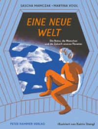 Eine neue Welt : Die Natur, die Menschen und die Zukunft unseres Planeten （2. Aufl. 2020. 270 S. Mit zahlreichen farbigen Illustrationen. 23.2 cm）