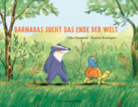 Barnabas sucht das Ende der Welt （2022. 24 S. durchgehend farbig illustriert. 17.1 x 22.2 cm）