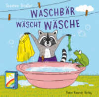 Waschbär wäscht Wäsche （2. Aufl. 2023. 26 S. durchgehend farbig illustriert. 21 x 21.6 cm）