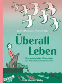 Überall Leben : Vom erstaunlichen Miteinander der Arten auf unserem Planeten （2023. 280 S. Mit zahlreichen farbigen Illustrationen. 23.3 cm）