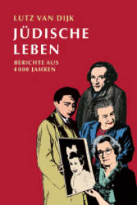 Jüdische Leben : Berichte aus 4000 Jahren. Neuausgabe （überarb. Aufl. 2024. 240 S. Mit zahlreichen Illustrationen. 23.8）