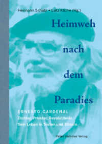 Heimweh nach dem Paradies : Ernesto Cardenal: Dichter, Priester, Revolutionär. Sein Leben in Texten und Bildern （2024. 176 S. mit zahlreichen Fotos. 24.8 cm）