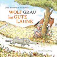 Wolf Grau hat gute Laune : Bilderbuch (Bizouerne/Badel: Wolf Grau 1) （2025. 36 S. duchgehend farbig illustriert. 25.7 cm）