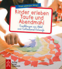 Kinder erleben Taufe und Abendmahl : Erzählungen zur Bibel und Gottesdienst-Entwürfe （2021. 160 S. 19.5 cm）