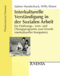 Interkulturelle Verständigung in der Sozialen Arbeit : Ein Erfahrungs-, Lern- und Übungsprogramm zum Erwerb internkultureller Kompetenz (Pädagogisches Training) （3. Aufl. 2010. 400 S. 316 mm）