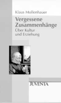 Vergessene Zusammenhänge : Über Kultur und Erziehung (Juventa Paperback) （7. Aufl. 2008. 184 S. m. Abb. 206 mm）
